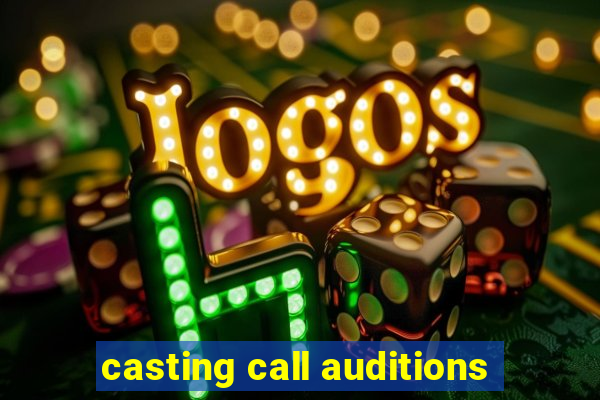 casting call auditions